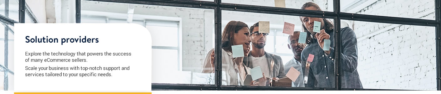 Solutions providers - Explore the technology that powers the success of many eCommerce sellers. Scale your business with top-notch support and services tailored to your specific needs.