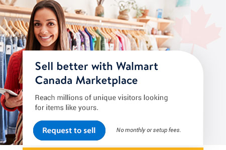Sell better with Walmart Canada Marketplace. Reach millions of unique visitors looking for items like yours. - Apply now. No monthly or setup fees.